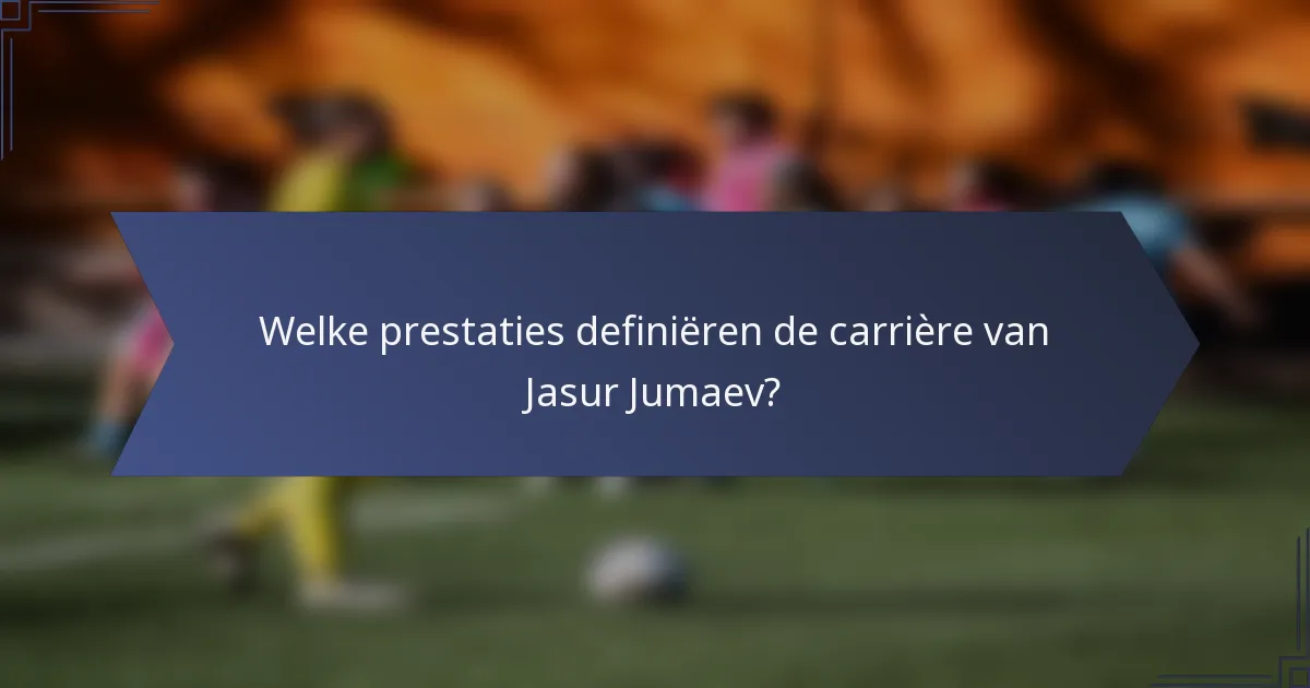 Welke prestaties definiëren de carrière van Jasur Jumaev?